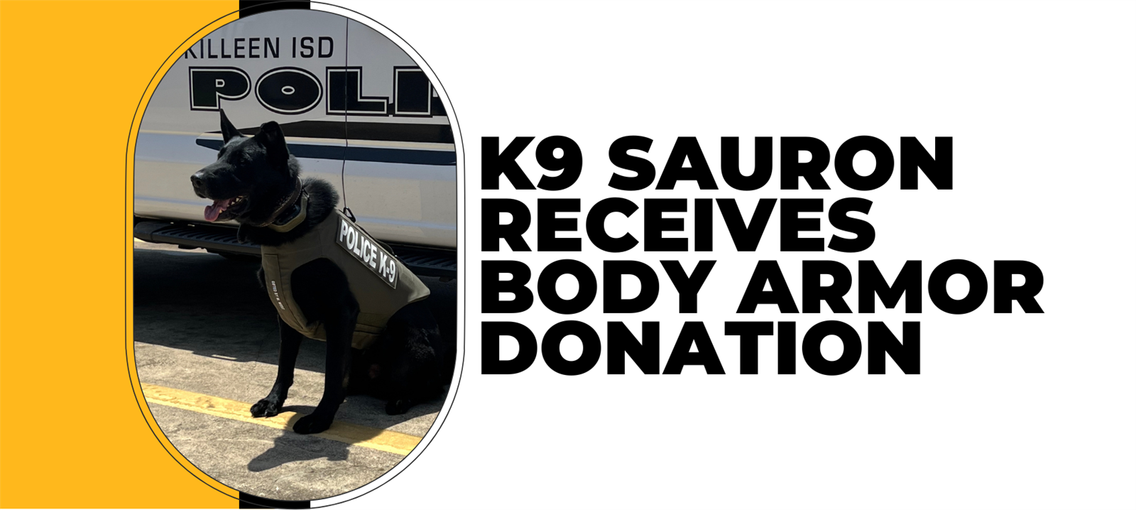 Killeen ISD Police Department’s K9 Sauron has Received Donation of Body Armor